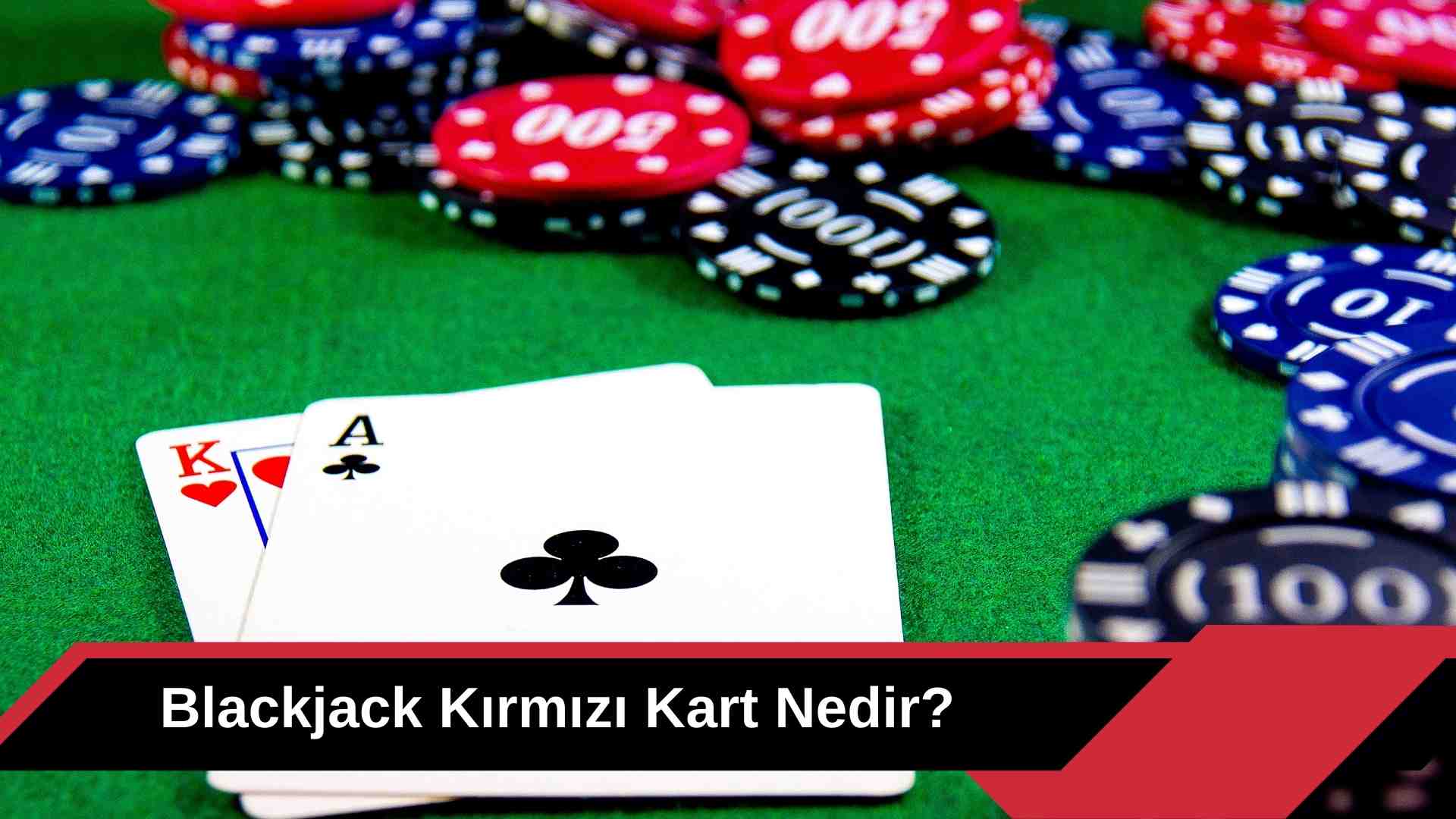 Blackjack Kirmizi Kart Nedir