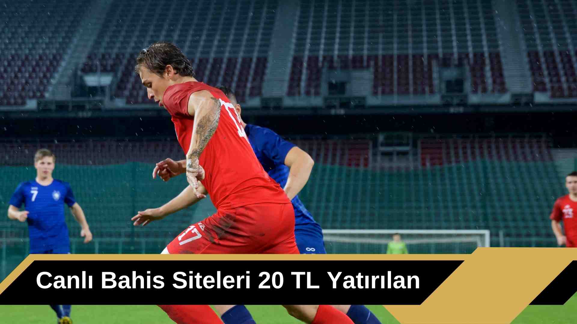 Canlı Bahis Siteleri 20 Tl Yatırılan