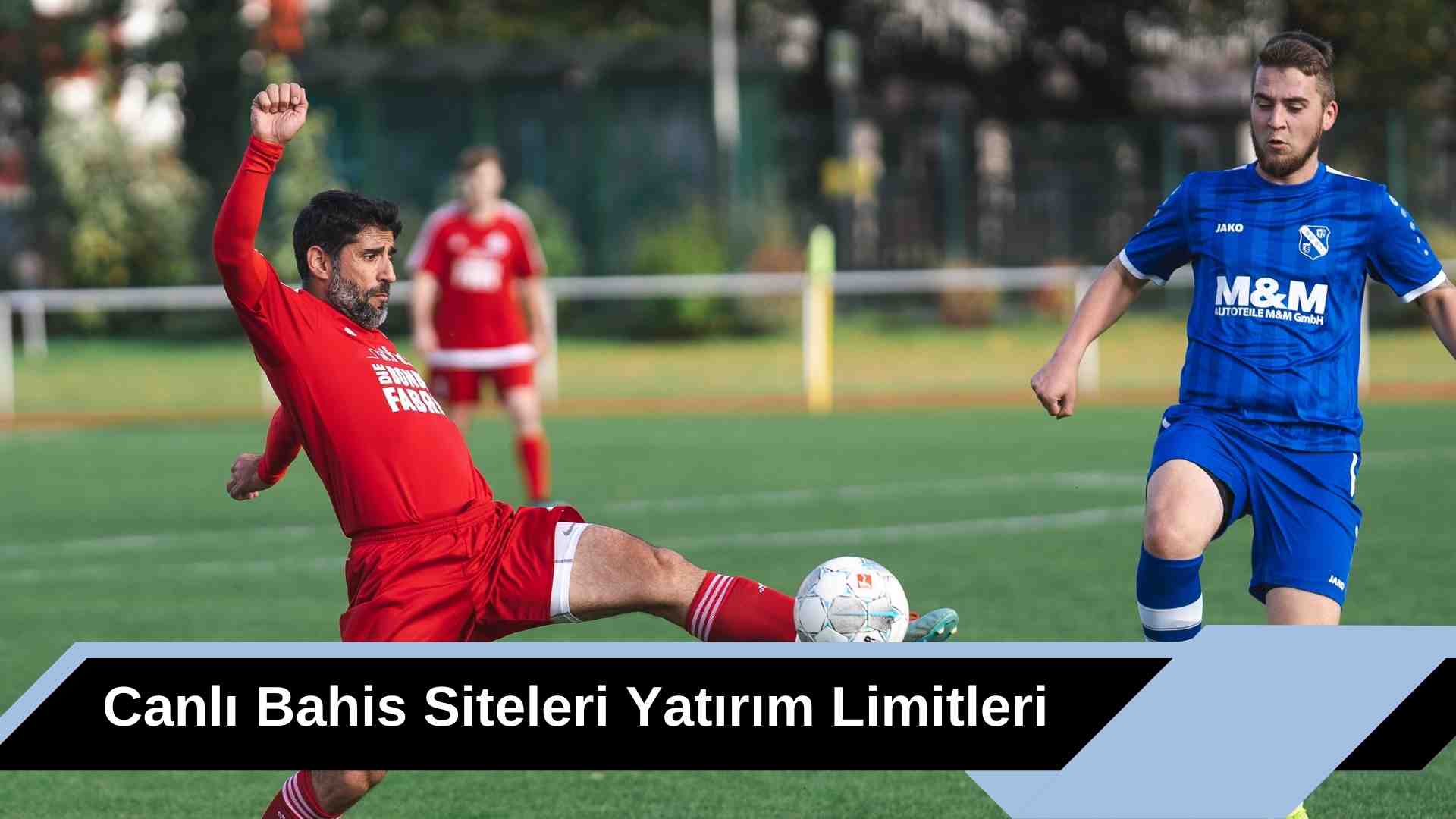 Canlı Bahis Siteleri Yatırım Limitleri